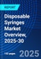 Disposable Syringes Market Overview, 2025-30 - Product Thumbnail Image