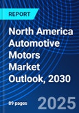 North America Automotive Motors Market Outlook, 2030- Product Image