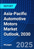 Asia-Pacific Automotive Motors Market Outlook, 2030- Product Image