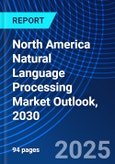 North America Natural Language Processing Market Outlook, 2030- Product Image