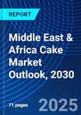 Middle East & Africa Cake Market Outlook, 2030- Product Image