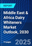 Middle East & Africa Dairy Whiteners Market Outlook, 2030- Product Image
