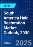 South America Hair Restoration Market Outlook, 2030- Product Image