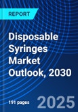 Disposable Syringes Market Outlook, 2030- Product Image