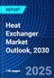 Heat Exchanger Market Outlook, 2030 - Product Thumbnail Image