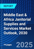 Middle East & Africa Janitorial Supplies and Services Market Outlook, 2030- Product Image