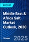 Middle East & Africa Salt Market Outlook, 2030 - Product Image