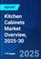 Kitchen Cabinets Market Overview, 2025-30 - Product Thumbnail Image