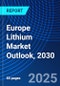 Europe Lithium Market Outlook, 2030 - Product Image