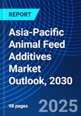 Asia-Pacific Animal Feed Additives Market Outlook, 2030- Product Image
