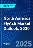 North America FlyAsh Market Outlook, 2030- Product Image