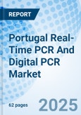 Portugal Real-Time PCR And Digital PCR Market | Industry, Segmentation, Share, Trends, Value, Growth, Size & Revenue : Market Forecast By Technology, By Application, By End User and Competitive lanscape- Product Image