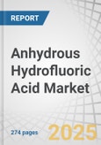 Anhydrous Hydrofluoric Acid Market by Grade, Type, Distribution Channel, Application, End-use Industry - Global Forecast to 2030- Product Image
