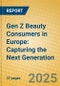 Gen Z Beauty Consumers in Europe: Capturing the Next Generation - Product Thumbnail Image