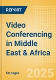 Video Conferencing in Middle East & Africa- Product Image