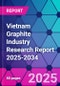 Vietnam Graphite Industry Research Report 2025-2034 - Product Image