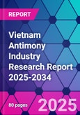 Vietnam Antimony Industry Research Report 2025-2034- Product Image
