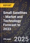 Small Satellites - Market and Technology Forecast to 2033 - Product Thumbnail Image