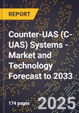 Counter-UAS (C-UAS) Systems - Market and Technology Forecast to 2033- Product Image