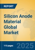 Silicon Anode Material Global Market Insights 2025, Analysis and Forecast to 2030, by Manufacturers, Regions, Technology, Application, Product Type- Product Image