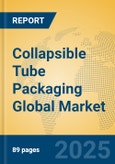 Collapsible Tube Packaging Global Market Insights 2025, Analysis and Forecast to 2030, by Manufacturers, Regions, Technology, Application, Product Type- Product Image