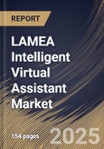 LAMEA Intelligent Virtual Assistant Market Size, Share & Industry Analysis Report By Product (Chatbot, and Smart Speakers), By Technology, By Application, By Country and Growth Forecast, 2025-2032- Product Image
