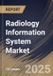 Radiology Information System Market Size, Share & Industry Analysis Report By Product (Integrated RIS and Standalone RIS), By Deployment (Web-based, On-premise, and Cloud-based), By End Use, By Regional Outlook and Forecast, 2025-2032 - Product Image