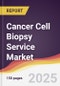 Cancer Cell Biopsy Service Market Report: Trends, Forecast and Competitive Analysis to 2031 - Product Thumbnail Image