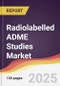Radiolabelled ADME Studies Market Report: Trends, Forecast and Competitive Analysis to 2031 - Product Thumbnail Image