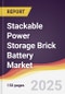 Stackable Power Storage Brick Battery Market Report: Trends, Forecast and Competitive Analysis to 2031 - Product Thumbnail Image