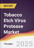Tobacco Etch Virus Protease Market Report: Trends, Forecast and Competitive Analysis to 2031- Product Image