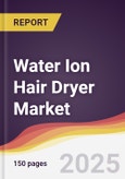 Water Ion Hair Dryer Market Report: Trends, Forecast and Competitive Analysis to 2031- Product Image