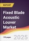 Fixed Blade Acoustic Louver Market Report: Trends, Forecast and Competitive Analysis to 2031 - Product Thumbnail Image