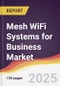 Mesh WiFi Systems for Business Market Report: Trends, Forecast and Competitive Analysis to 2031 - Product Thumbnail Image