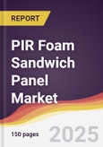 PIR Foam Sandwich Panel Market Report: Trends, Forecast and Competitive Analysis to 2031- Product Image