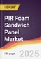 PIR Foam Sandwich Panel Market Report: Trends, Forecast and Competitive Analysis to 2031 - Product Thumbnail Image