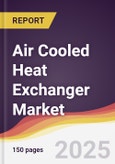 Air Cooled Heat Exchanger Market Report: Trends, Forecast and Competitive Analysis to 2031- Product Image