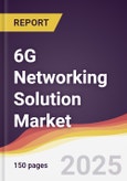 6G Networking Solution Market Report: Trends, Forecast and Competitive Analysis to 2031- Product Image