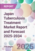 Japan Tuberculosis Treatment Market Report and Forecast 2025-2034- Product Image