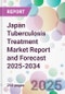 Japan Tuberculosis Treatment Market Report and Forecast 2025-2034 - Product Image