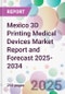 Mexico 3D Printing Medical Devices Market Report and Forecast 2025-2034 - Product Thumbnail Image