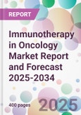 Immunotherapy in Oncology Market Report and Forecast 2025-2034- Product Image