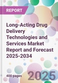 Long-Acting Drug Delivery Technologies and Services Market Report and Forecast 2025-2034- Product Image