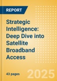 Strategic Intelligence: Deep Dive into Satellite Broadband Access- Product Image