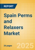 Spain Perms and Relaxers (Haircare) Market Size, Growth and Forecast Analytics, 2023-2028- Product Image