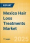 Mexico Hair Loss Treatments (Haircare) Market Size, Growth and Forecast Analytics, 2023-2028 - Product Thumbnail Image