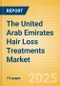 The United Arab Emirates (UAE) Hair Loss Treatments (Haircare) Market Size, Growth and Forecast Analytics, 2023-2028 - Product Thumbnail Image