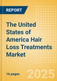 The United States of America (USA) Hair Loss Treatments (Haircare) Market Size, Growth and Forecast Analytics, 2023-2028- Product Image