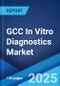 GCC In Vitro Diagnostics Market Report by Test Type, Product, Usability, Application, End User, and Country 2025-2033 - Product Thumbnail Image
