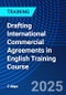 Drafting International Commercial Agreements in English Training Course (November 11-12, 2025) - Product Thumbnail Image